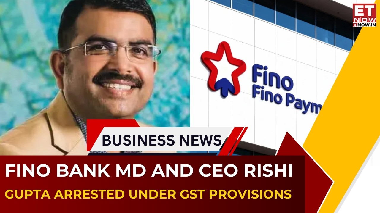 FINO Payments Bank MD Arrested In GST Probe, Bank States Core Operations Remain Unaffected | ET Now