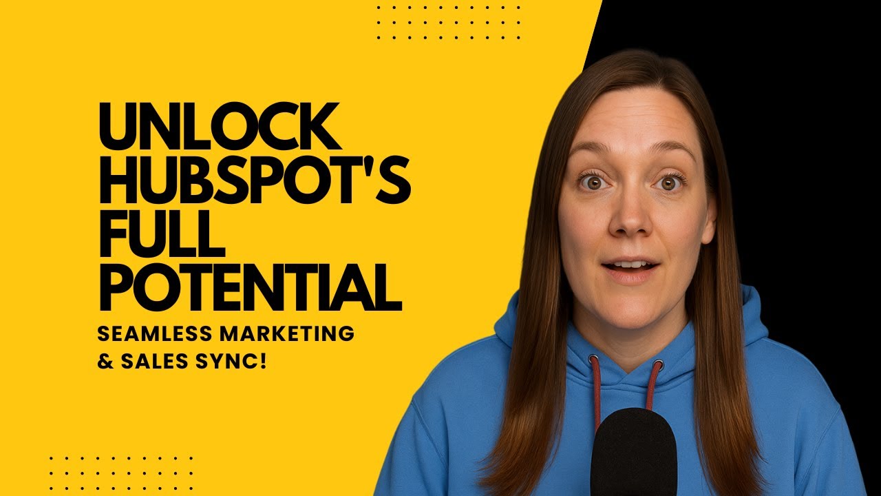 Unlock HubSpot's Full Potential: Seamless Marketing & Sales Sync!