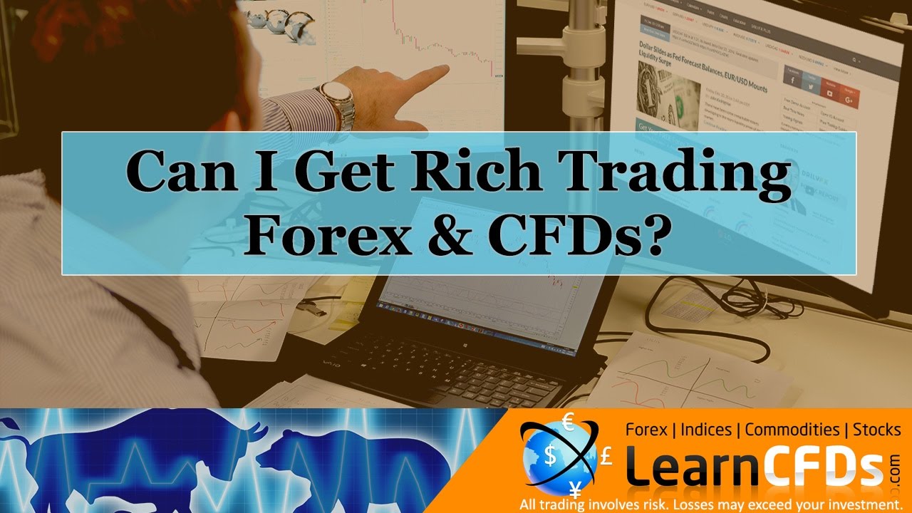 Can You Get Rich Trading CFDs in 2017?