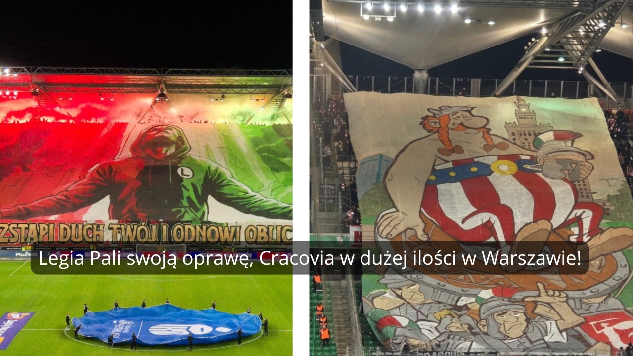 LEGIA PALI SWOJĄ OPRAWE, CRACOVIA W DUŻEJ ILOŚCI W WARSZAWIE!
