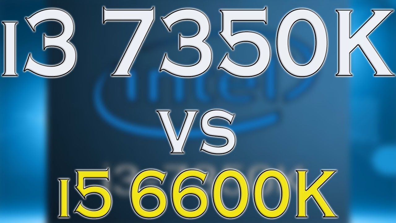 i3 7350K vs i5 6600K BENCHMARK / GAMING TESTS REVIEW AND COMPARISON / KABY LAKE vs SKYLAKE