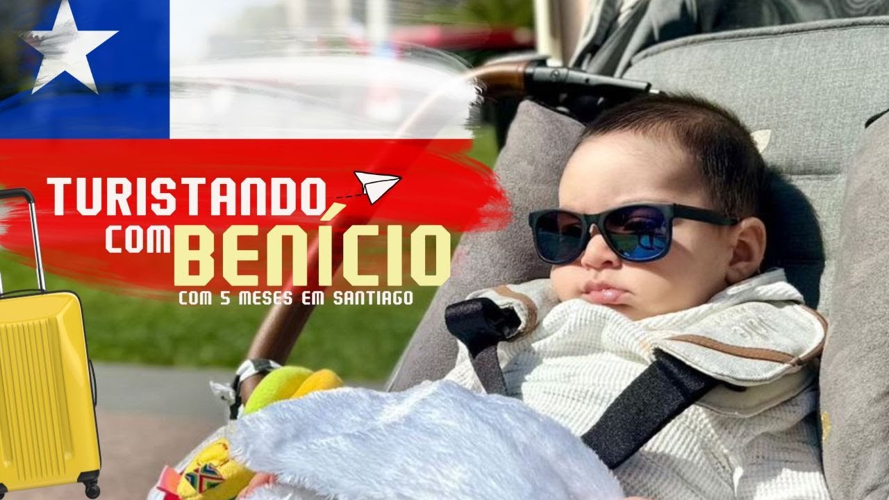 Turistando com Benício | Bebê de 5 meses em Santiago, Chile | Novembro, 2024
