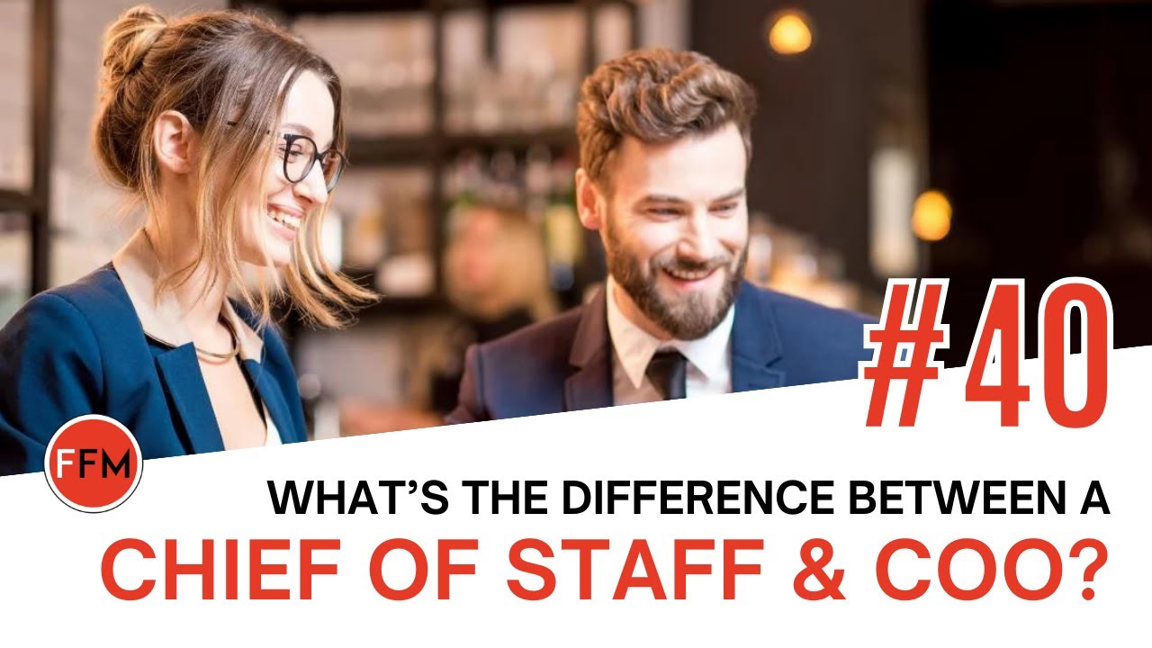 What's the Difference Between a Chief of Staff and a COO?