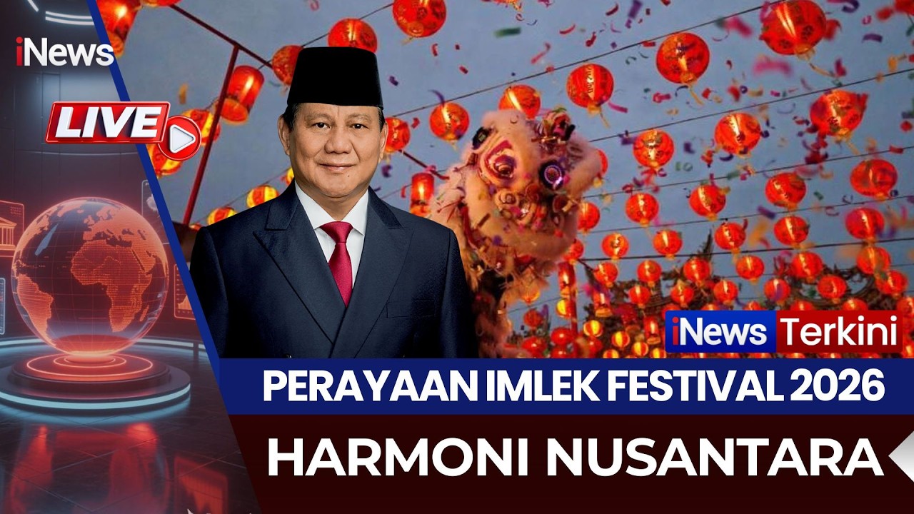 🔴LIVE PUNCAK PERAYAAN IMLEK FESTIVAL 2026, HARMONI NUSANTARA | 28/02
