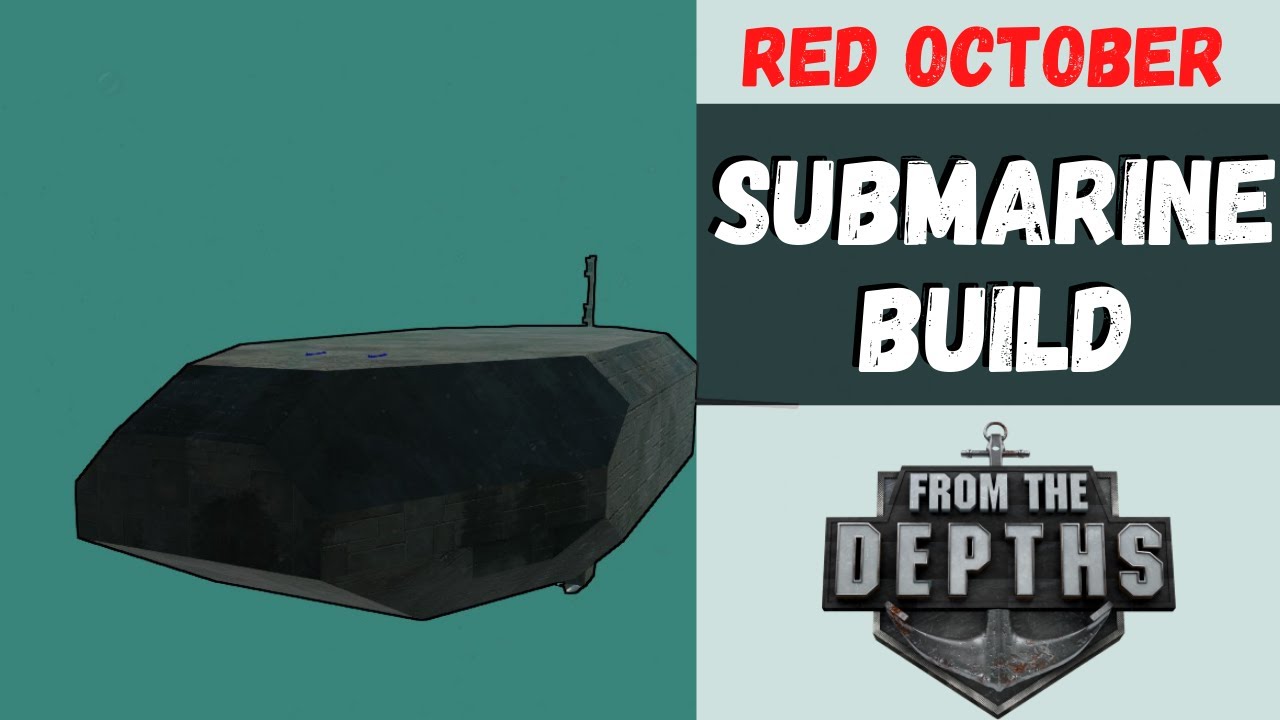 From The Depths - Submarine Build - Red October #1