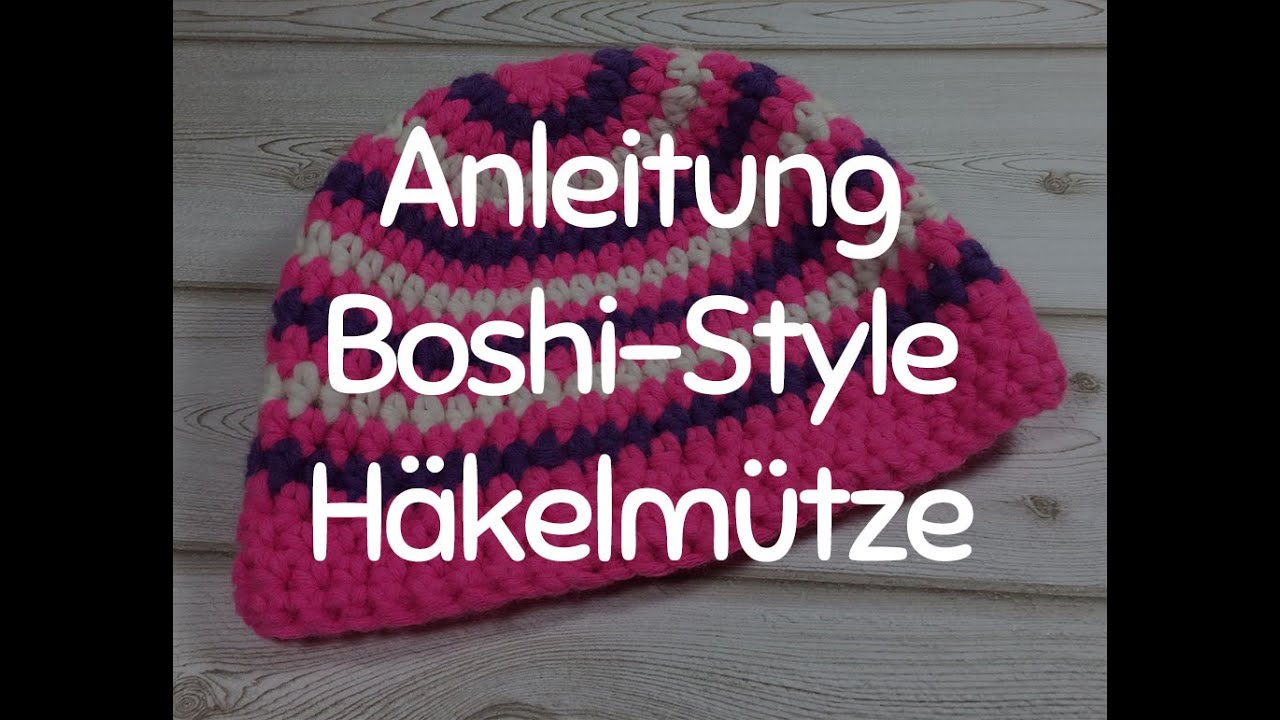 Anleitung: Stylische Häkelmütze im Boshi-Style - Mütze Häkeln für Anfänger, das Tutorial