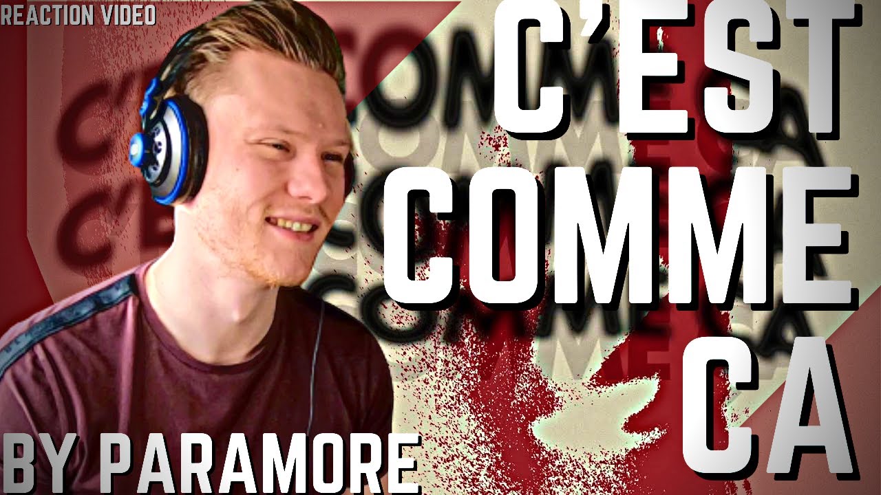 Paramore - C&rsquo;est Comme Ca - Reaction Video
