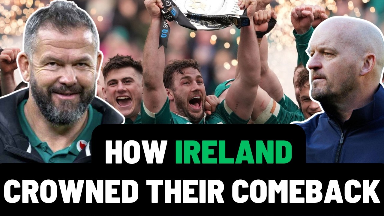 HOW IRELAND CROWNED THEIR 6N COMEBACK | IRELAND vs SCOTLAND