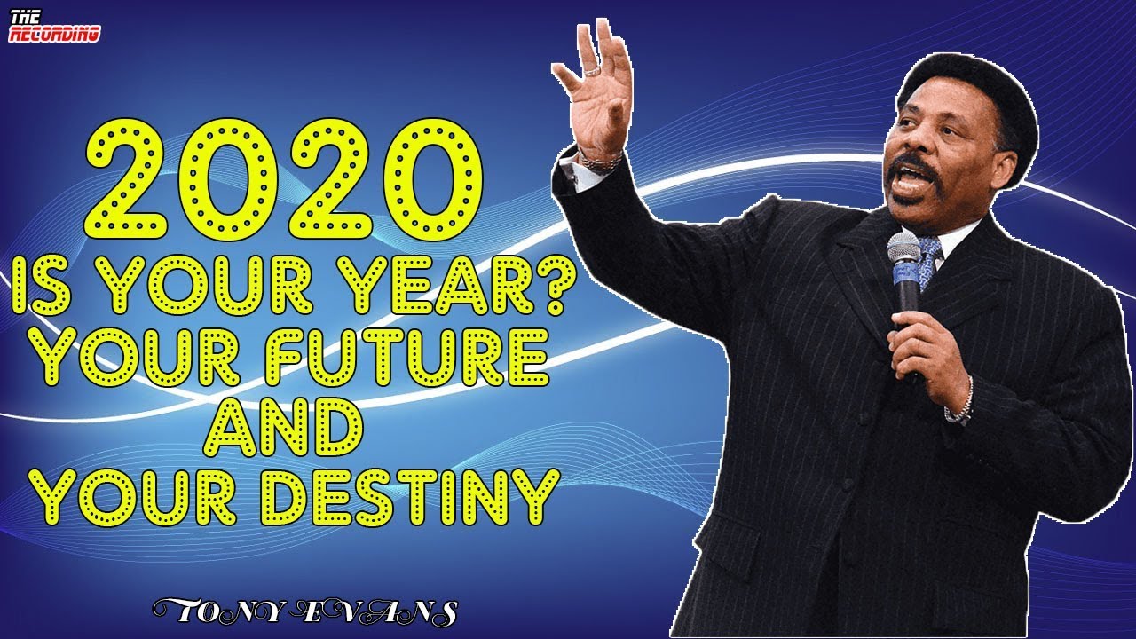 ♔Tony Evans 2020 Sermon ♔ MESSAGE 2020 IS YOUR YEAR