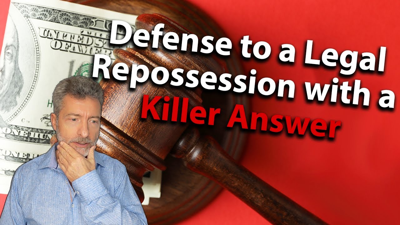 Defense to a Legal Repossession with a Killer Answer