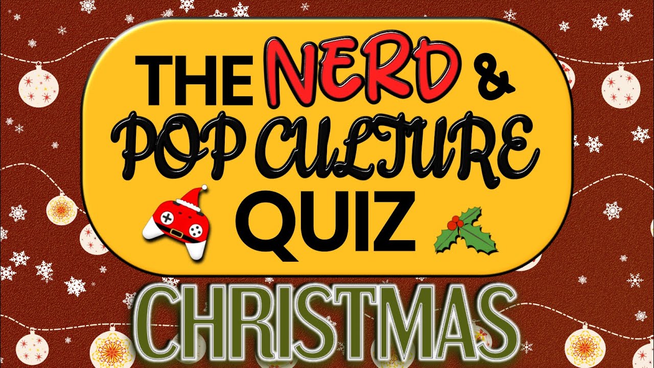 Christmas Quiz Special 2 | The Nerd and Pop Culture Quiz | 30 Christmas Trivia Questions