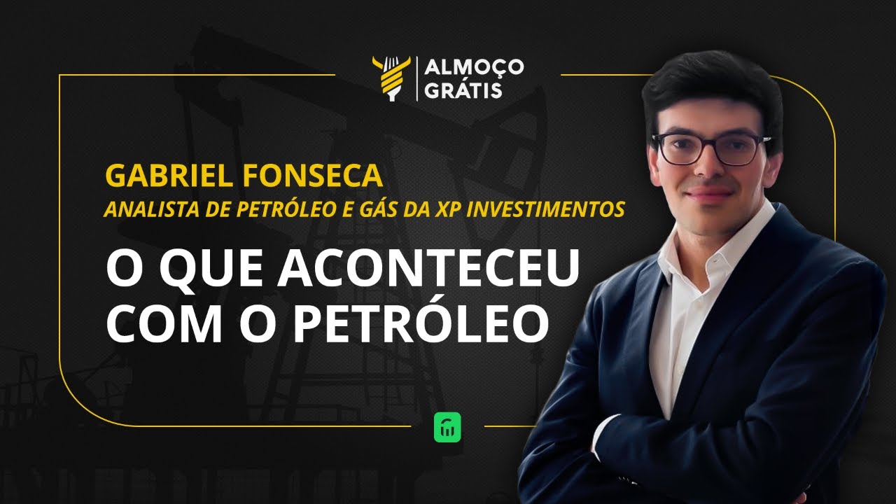 O que aconteceu com o petróleo?