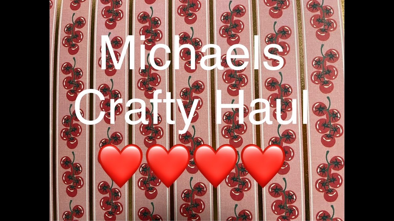 Michaels Crafty Haul ❤️❤️❤️❤️