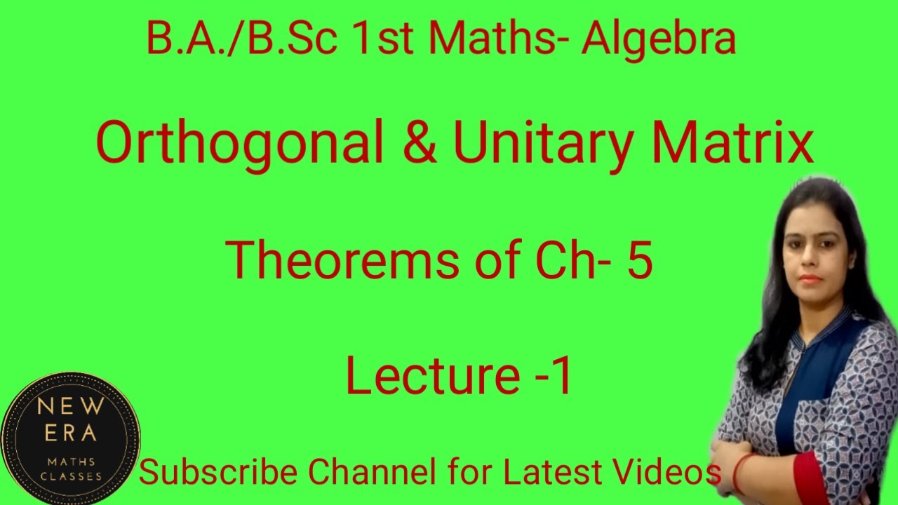 Definition & Theorems of Orthogonal & Unitary Matrix ||B.A./B.Sc 1st math Algebra ||Chapter -5