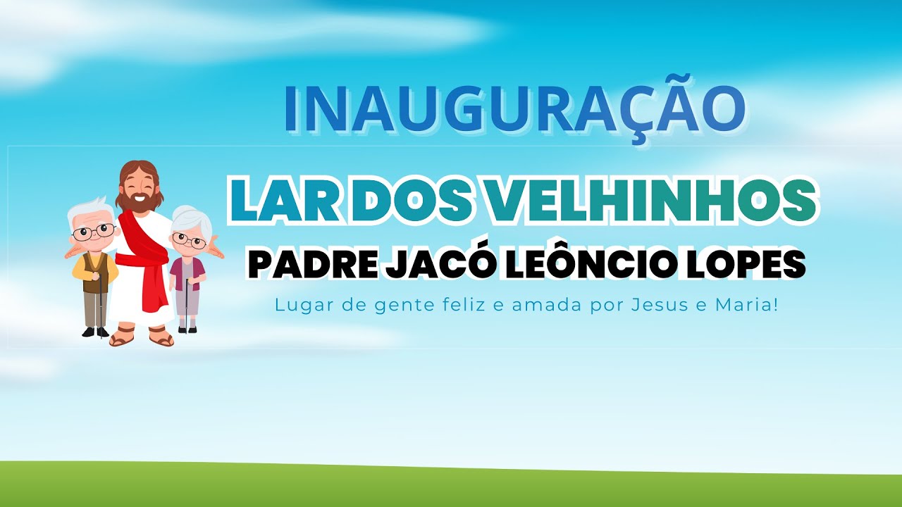INAUGURAÇÃO LAR DOS IDOSOS -  13/05/2024 - Santuário de Santo Antônio