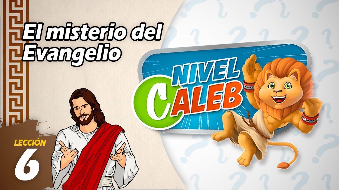 El misterio del evangelio | Lección 6 | Nivel Caleb | Preguntas de la Escuela Sabática LIKE