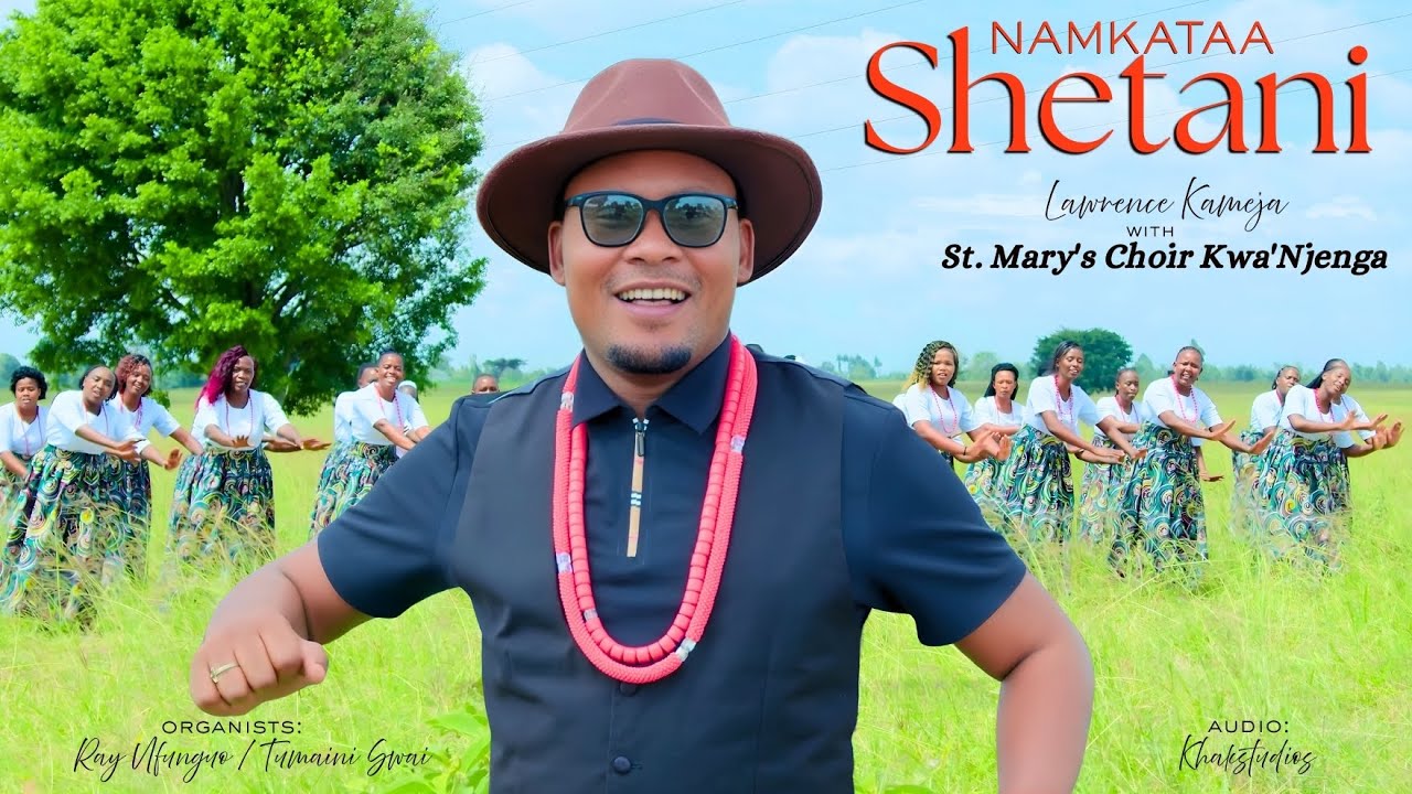 LAWRENCE KAMEJA & ST.MARY'S CHOIR KWA NJENGA-NAMKATAA SHETANI