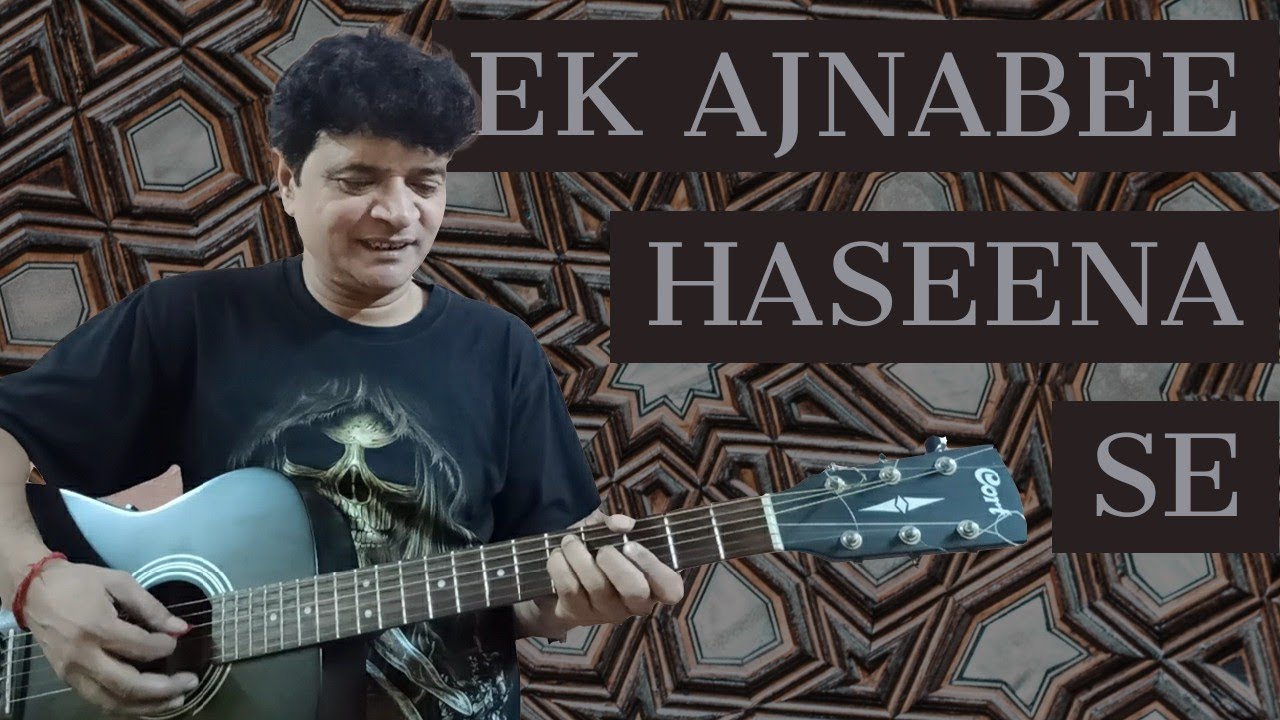 Ek Ajnabee Haseena Se Easy Guitar Chords and Tabs | Sound of Plectrum