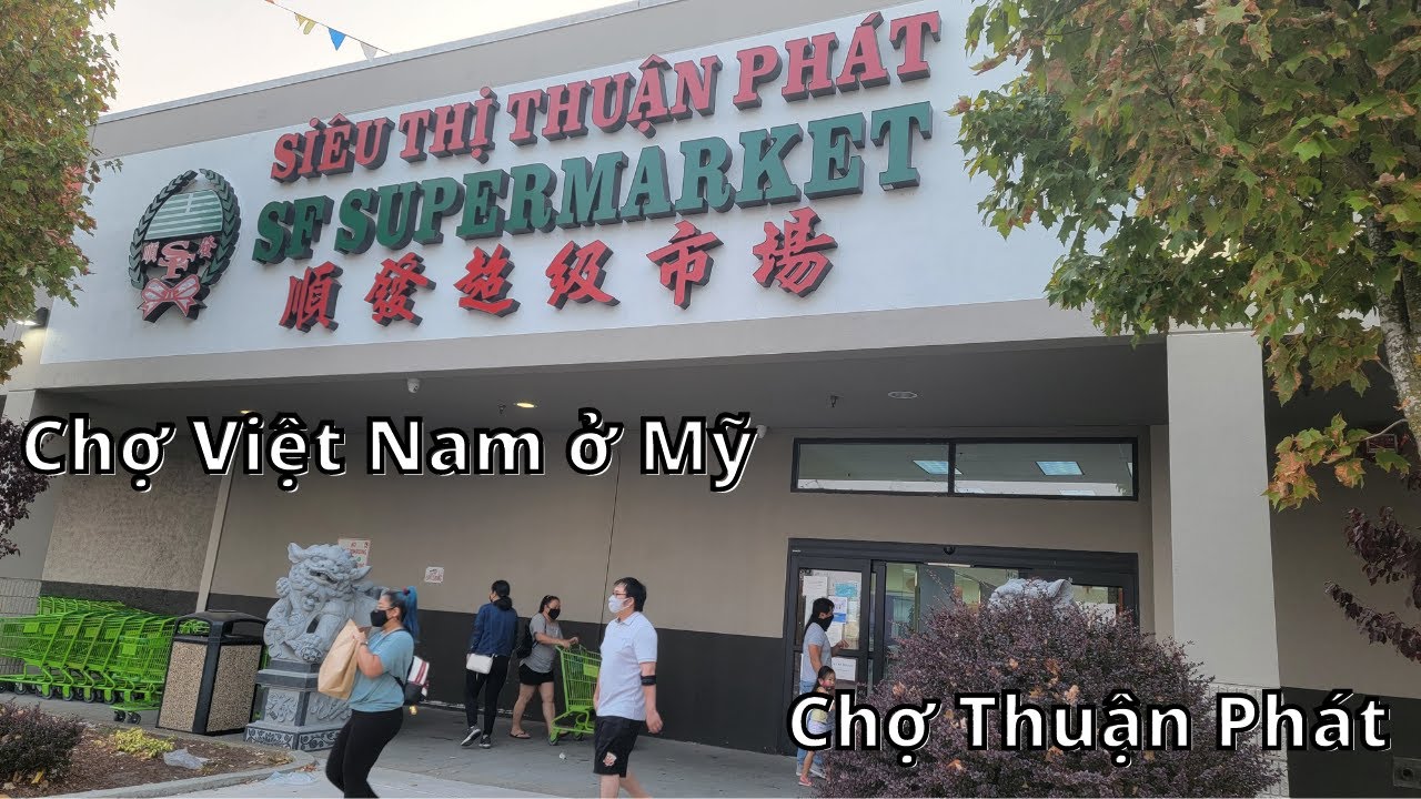#52 - CHỢ VIỆT NAM Ở MỸ - CHỢ THUẬN PHÁT