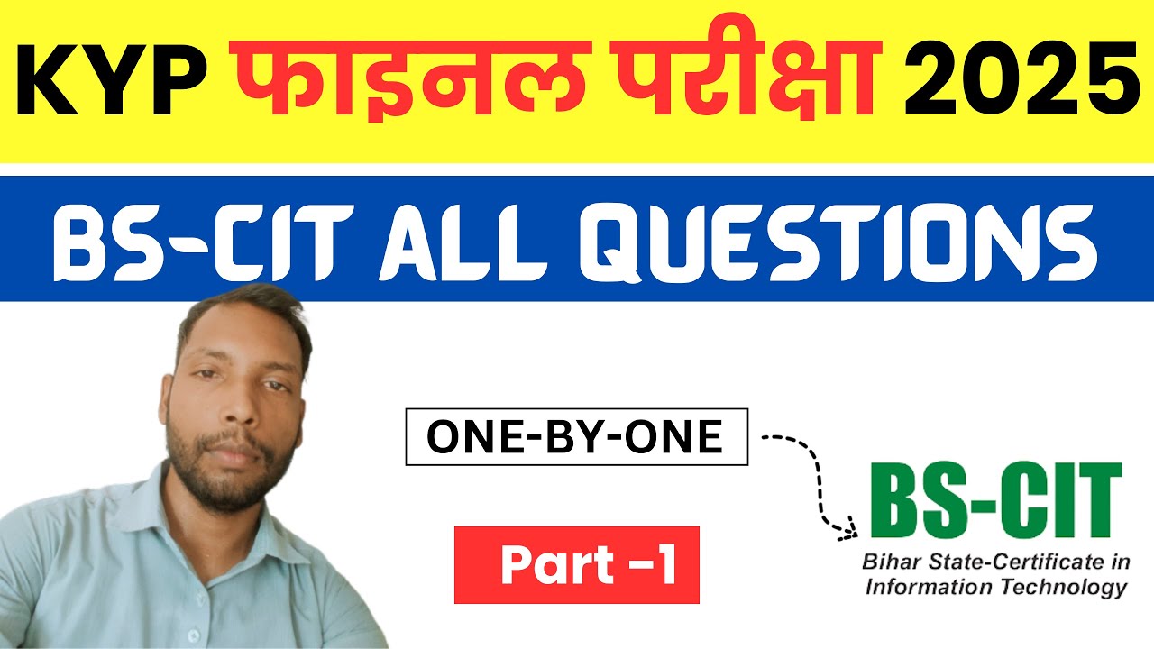 BS-CIT KYP FINAL EXAM 2025 की तैयारी के लिए सबसे सटीक वीडियो