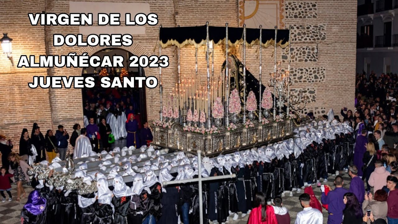 La Virgen De Los Dolores Almuñecar 2023 - Jueves Santo