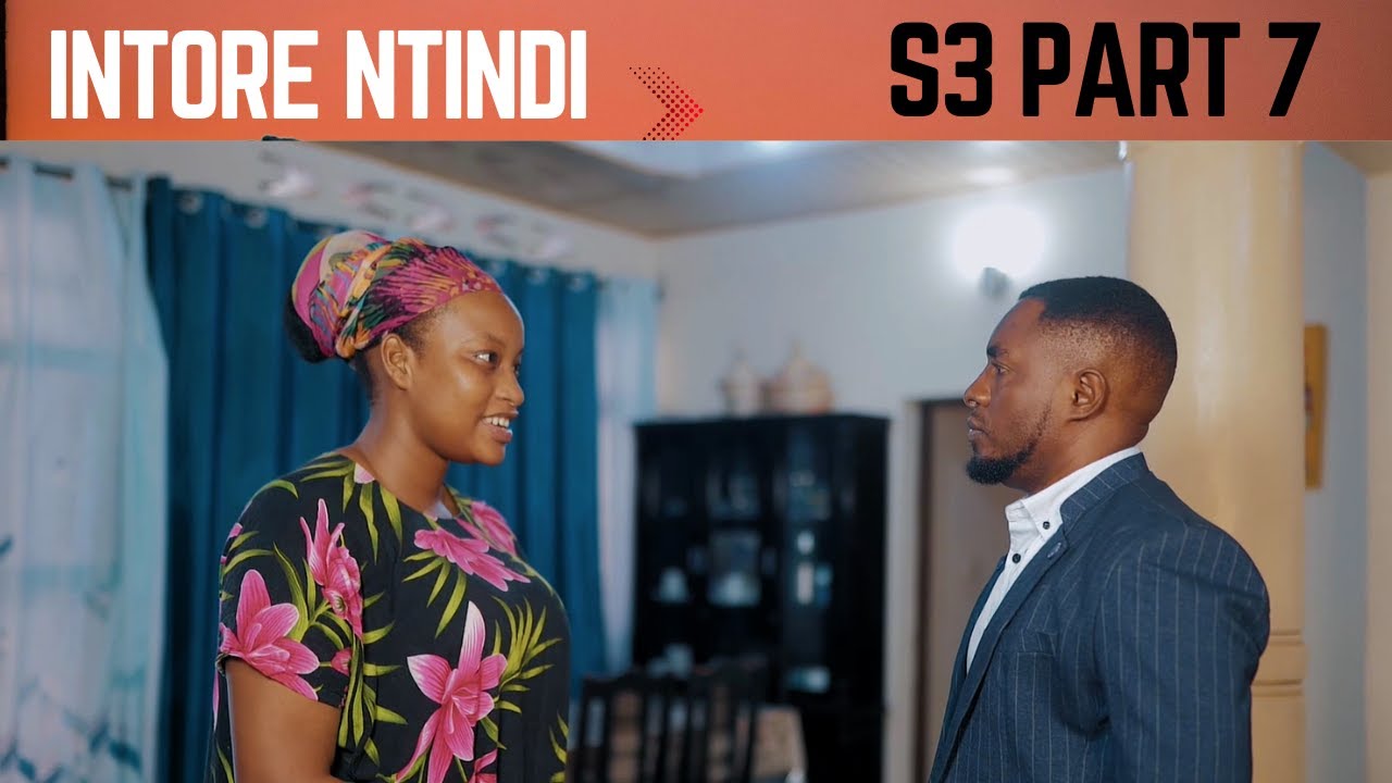 INTORE NTINDI  S3 PART 7
