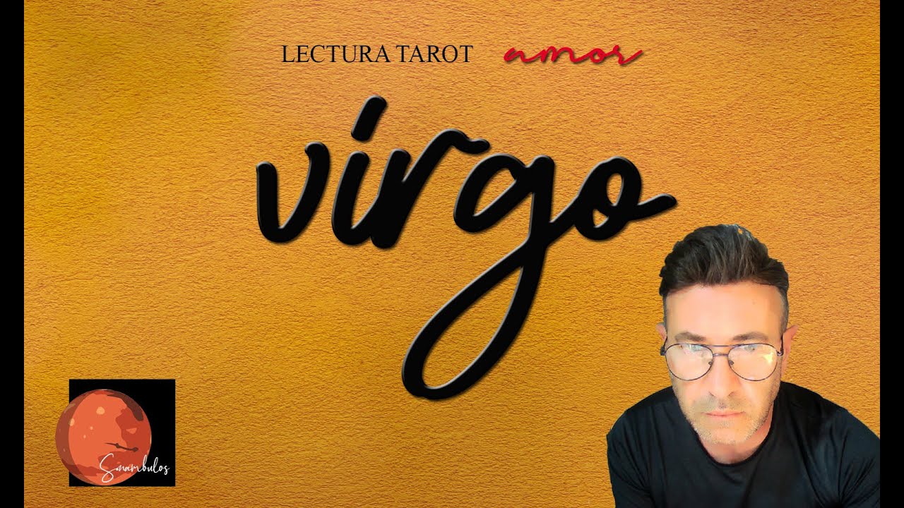 VIRGO - POR MUY DIFÍCIL QUE LO VEAS, NI TE PREOCUPES PORQUE LA UNIÓN YA ESTÁ ESCRITA...