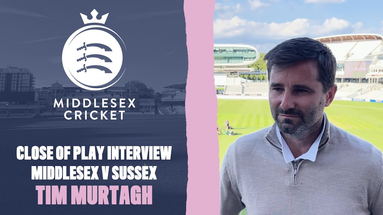 CLOSE OF PLAY INTERVIEW | TIM MURTAGH