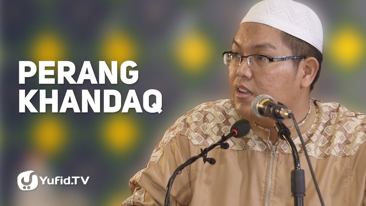 Kisah Perang Khandaq - Ustadz Dr.Firanda Andirja, MA