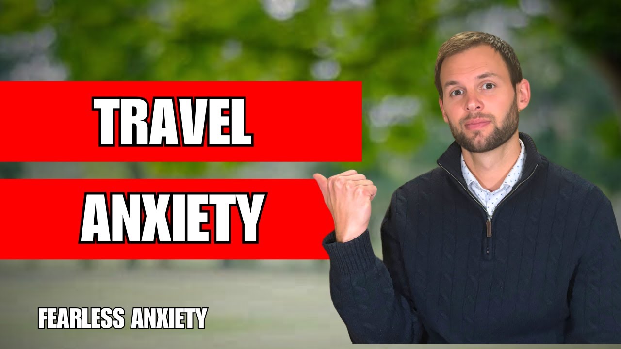 The 3 Reasons Travel Gives You Anxiety