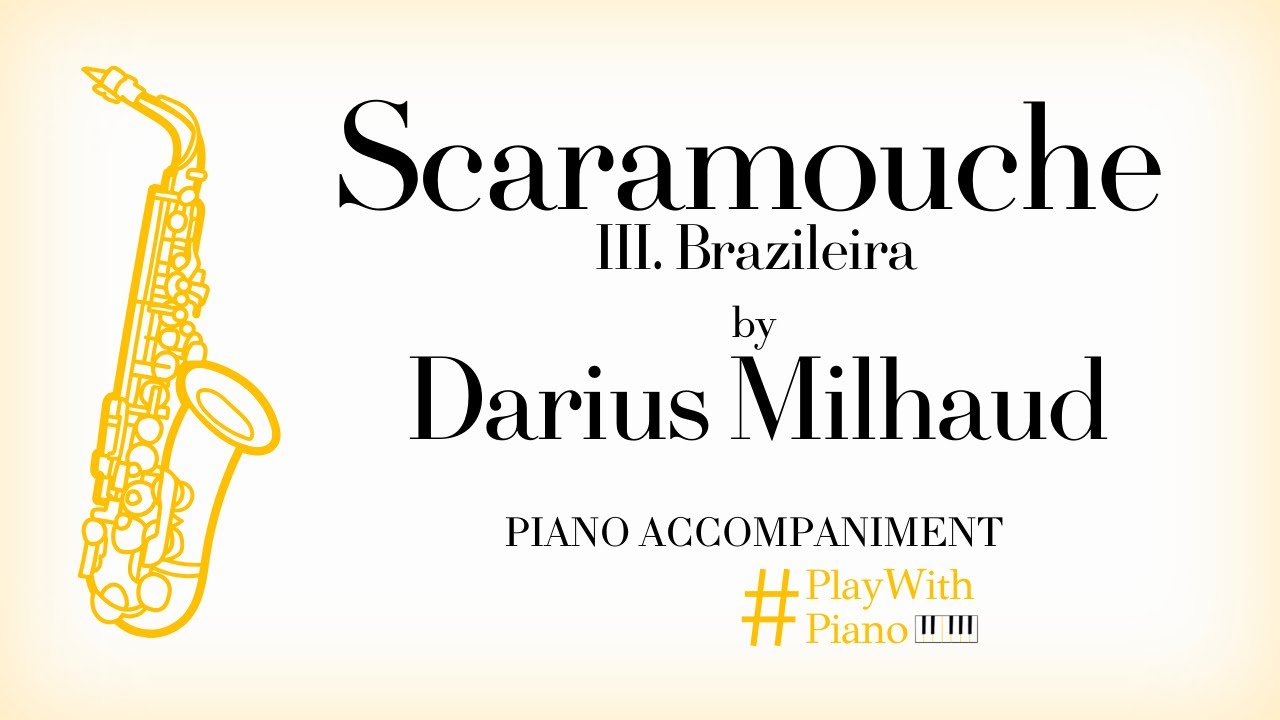 Darius Milhaud - Scaramouche 3. Brazileira | Saxophone Piano Accompaniment