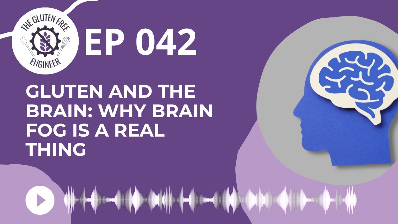 Gluten and the Brain: Why Brain Fog Is a Real Thing