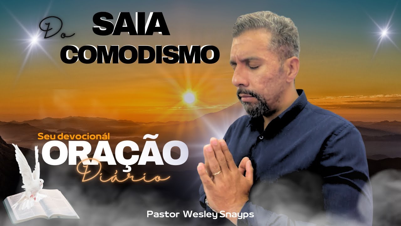 #40 Ora&ccedil;&atilde;o Di&aacute;ria com Pr.Wesley Snayps  #devocional #ora&ccedil;&atilde;odamanh&atilde; #deus #fe #Mordomos de DEUS