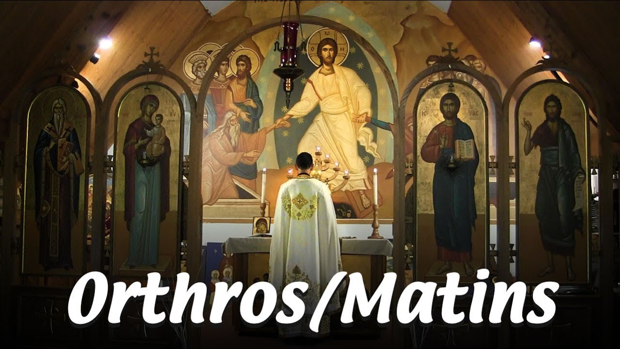 Orthros/Matins
