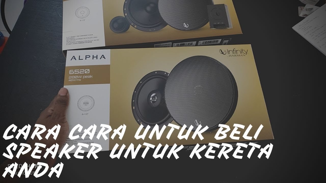 CARA UNTUK BELI SPEAKER BARU UNTUK KERETA ANDA / HOW TO BUY SPEAKERS FOR YOUR CAR