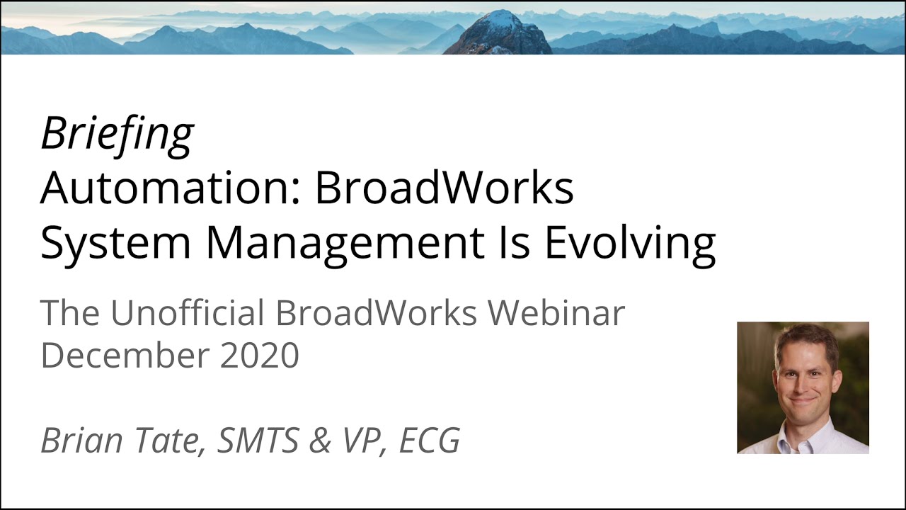 Cisco BroadWorks on Ansible - Automation: BroadWorks System Management is Evolving; Brian Tate