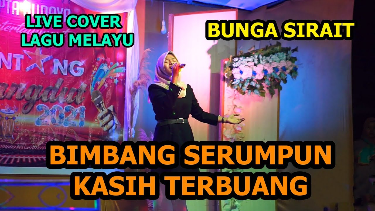 Bimbang Serumpun Kasih Terbuang Live Cover Lagu Melayu - Bunga Sirait
