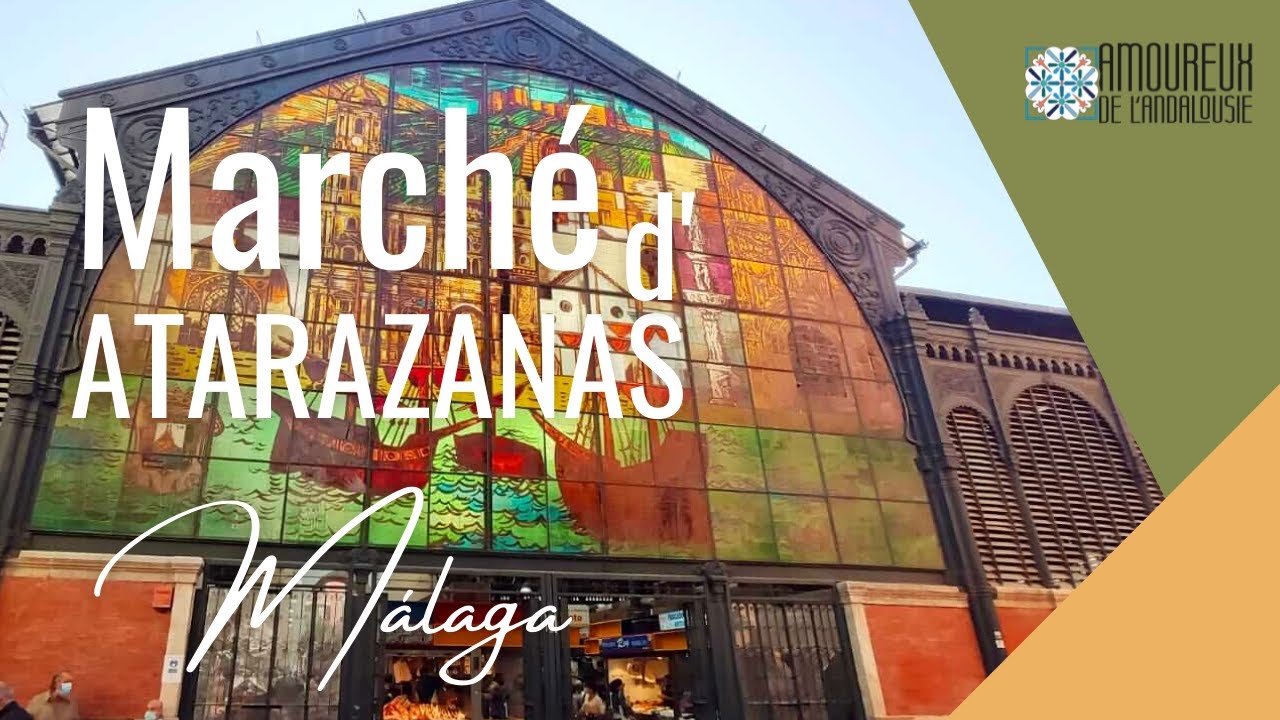 Découverte et histoire du Marché Atarazanas de Málaga