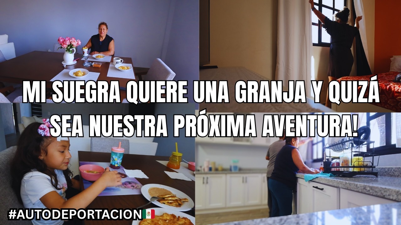 MI SUEGRA QUIERE UNA GRANJA Y QUIZ&Aacute; SEA NUESTRA PR&Oacute;XIMA AVENTURA! #autodeportaci&oacute;n #vlog #mexico