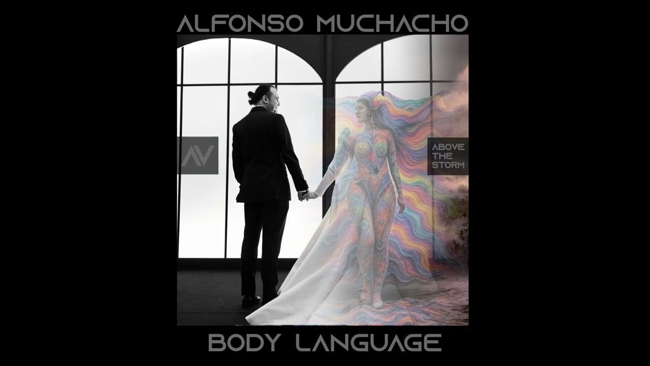 Alfonso Muchacho - Body Language [Above The Storm]