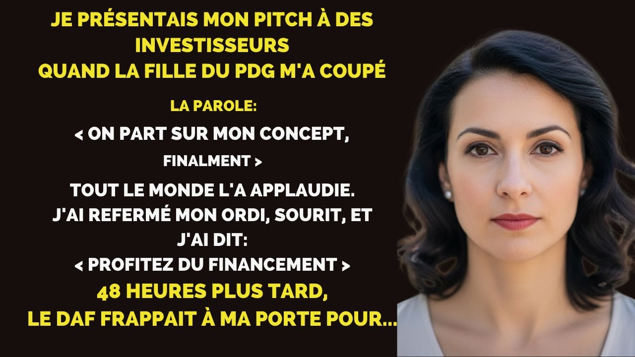 Elle a volé mon pitch devant les investisseurs  48h plus tard, le DAF frappait à ma porte