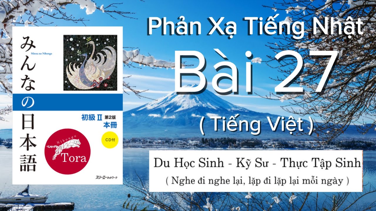 Phản xạ tiếng Nhật N4 bài 27 Minna no nihongo N4 Kaiwa 27 - hội thoại tiếng Nhật hàng ngày