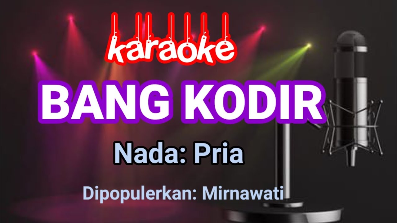BANG KODIR- Karaoke Nada Pria || Mirnawati