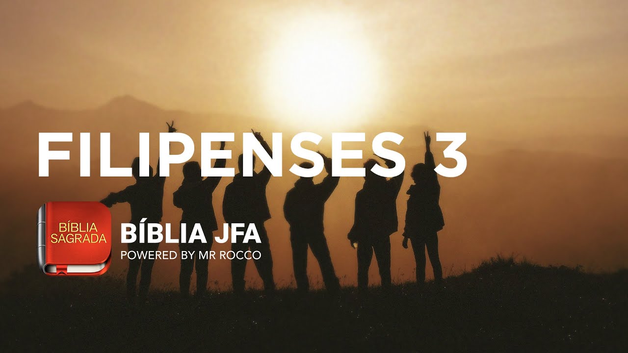 FILIPENSES 3 - B&iacute;blia JFA Offline