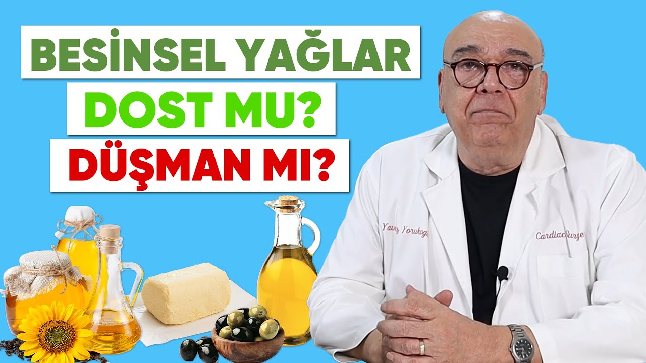 BESİNSEL YAĞLAR DOST MU DÜŞMAN MI? / 5 Dakikada Sağlık