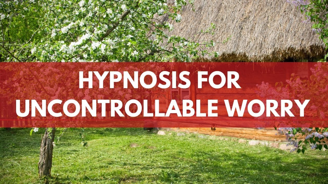 Hypnosis To Stop Excessive Worrying