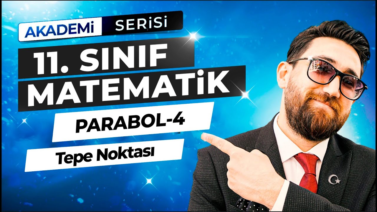 Parabol 4.Ders | Tepe Noktası | 11.Sınıf Konu Anlatımı | Akademi Serisi