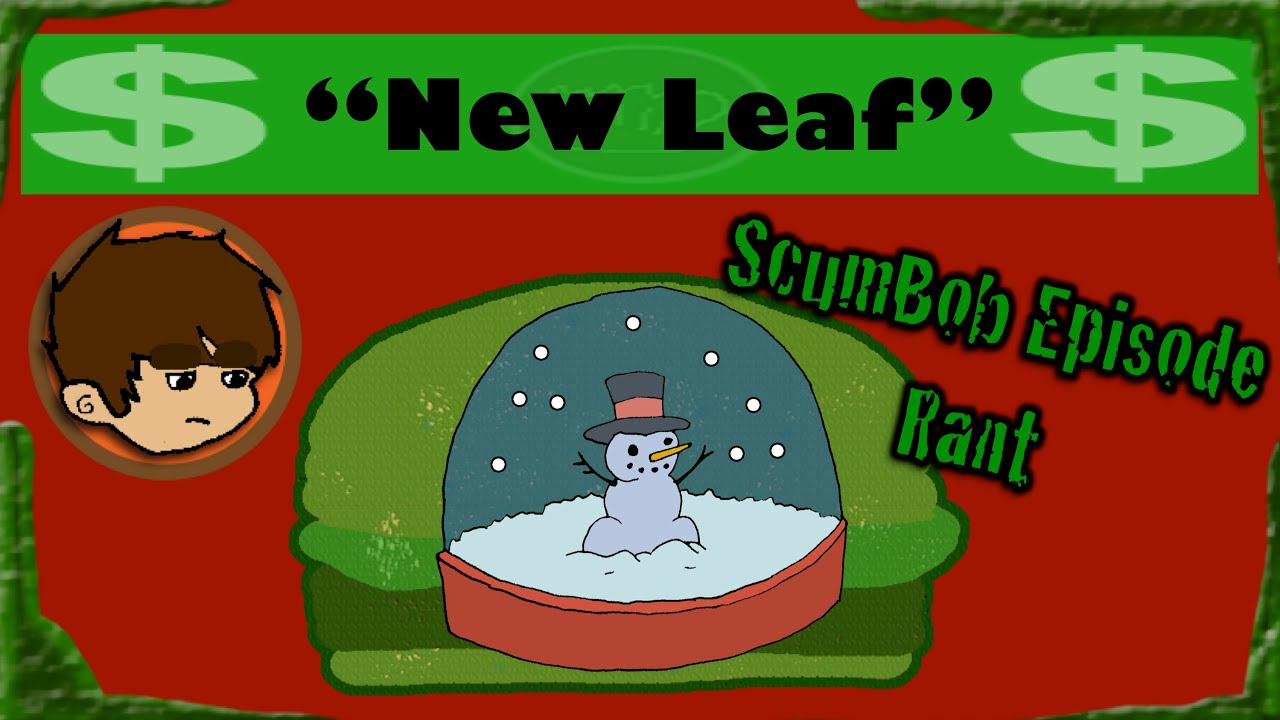 New Leaf Rant [Spongey Bits]