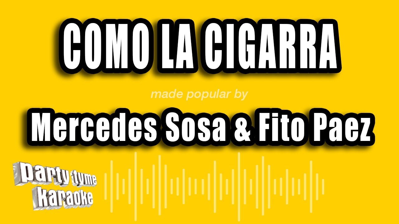 Mercedes Sosa & Fito Paez - Como La Cigarra (Versión Karaoke)