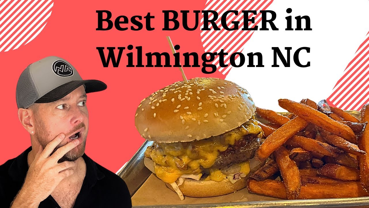Where is the Best Burger in Wilmington NC?